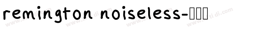 remington noiseless字体转换